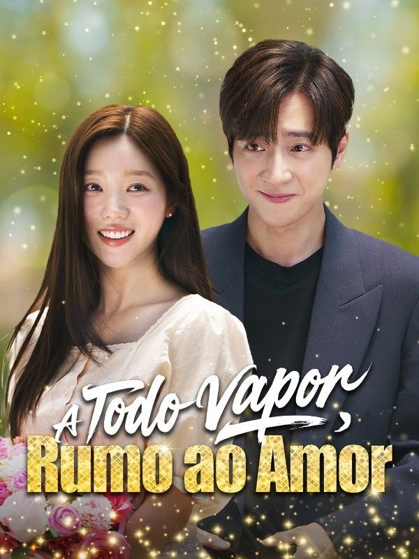 A Todo Vapor, Rumo ao Amor