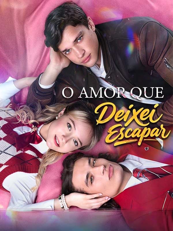 O Amor Que Deixei Escapar